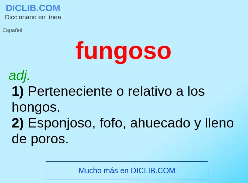 O que é fungoso - definição, significado, conceito