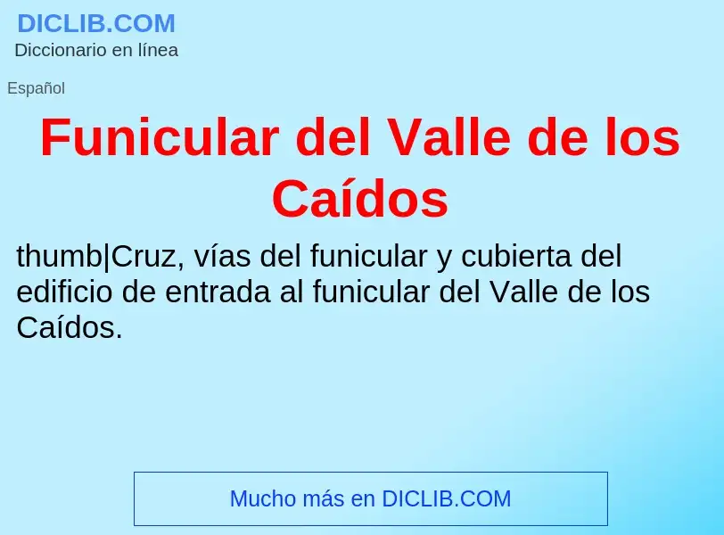 What is Funicular del Valle de los Caídos - meaning and definition