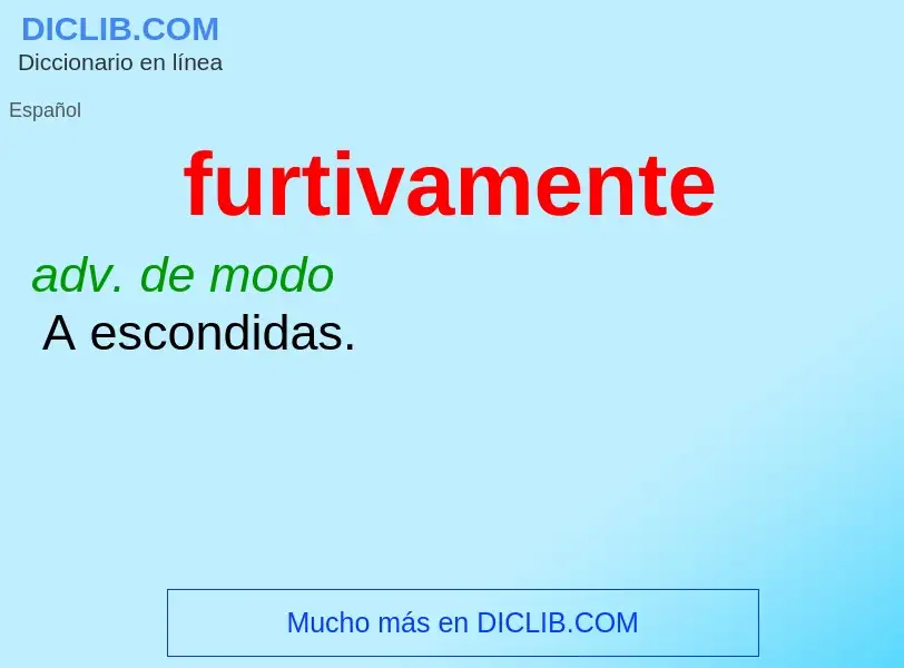 Wat is furtivamente - definition