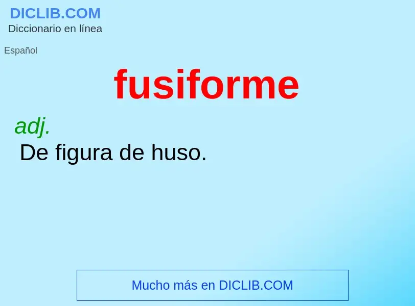 O que é fusiforme - definição, significado, conceito