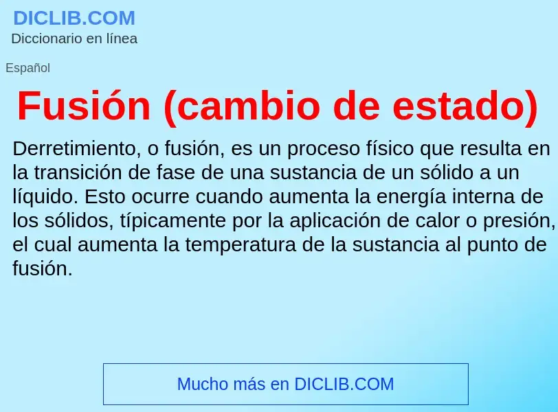 O que é Fusión (cambio de estado) - definição, significado, conceito