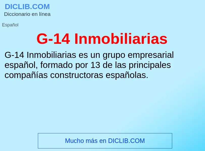 O que é G-14 Inmobiliarias - definição, significado, conceito