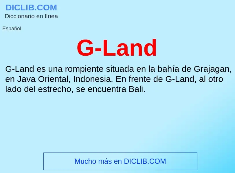 O que é G-Land - definição, significado, conceito