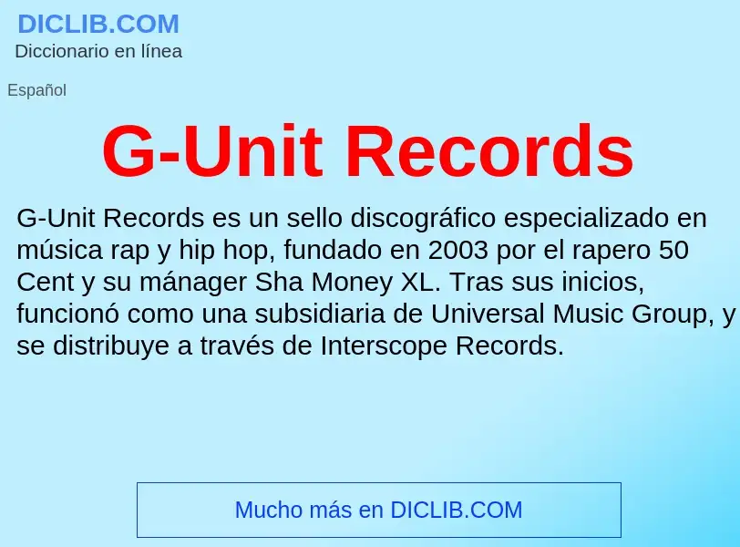 O que é G-Unit Records - definição, significado, conceito