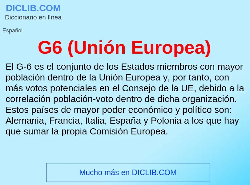 ¿Qué es G6 (Unión Europea)? - significado y definición