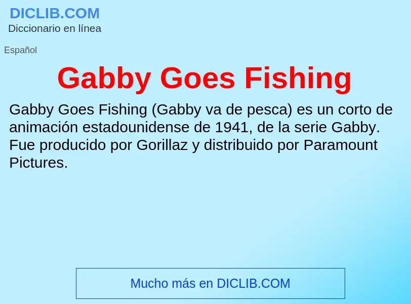 O que é Gabby Goes Fishing - definição, significado, conceito