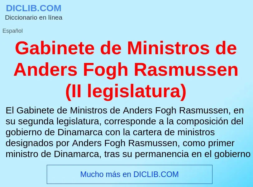 O que é Gabinete de Ministros de Anders Fogh Rasmussen (II legislatura) - definição, significado, co