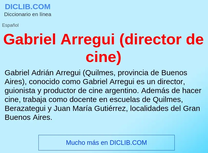 O que é Gabriel Arregui (director de cine) - definição, significado, conceito