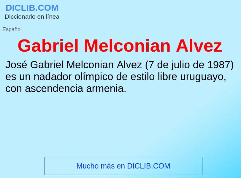 Что такое Gabriel Melconian Alvez - определение