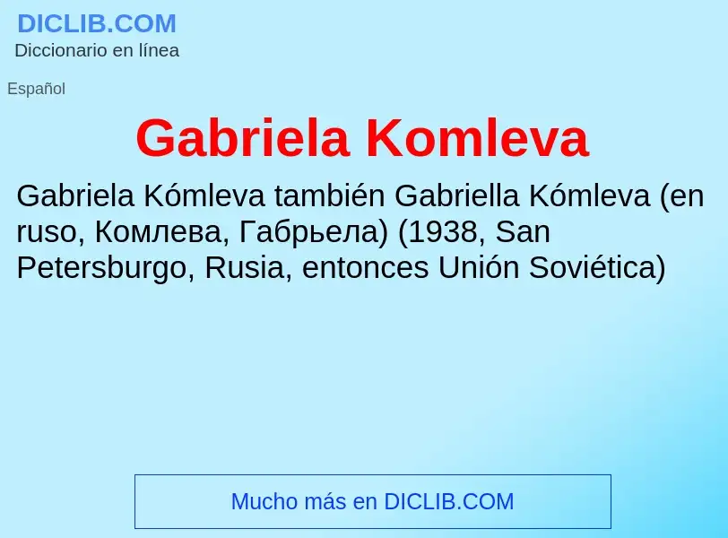 Что такое Gabriela Komleva - определение