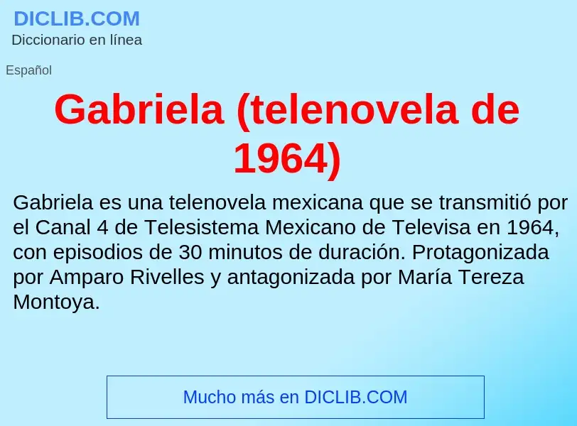 Что такое Gabriela (telenovela de 1964) - определение