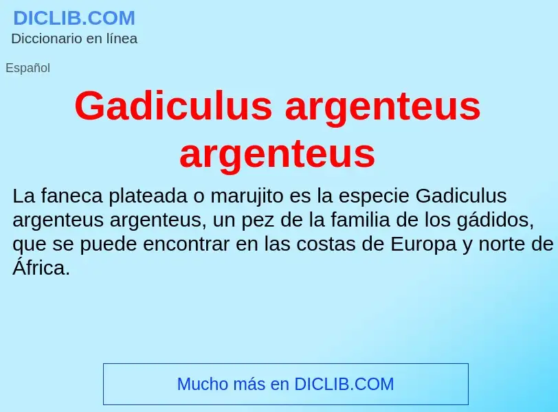 Что такое Gadiculus argenteus argenteus - определение