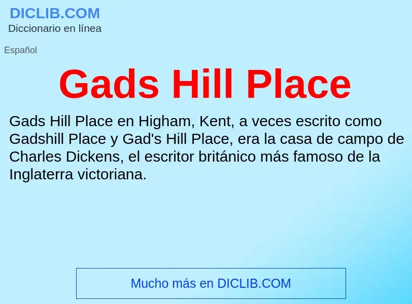 Что такое Gads Hill Place - определение