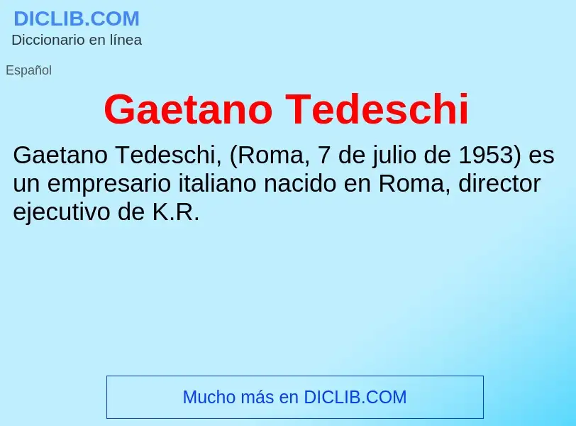 Что такое Gaetano Tedeschi - определение