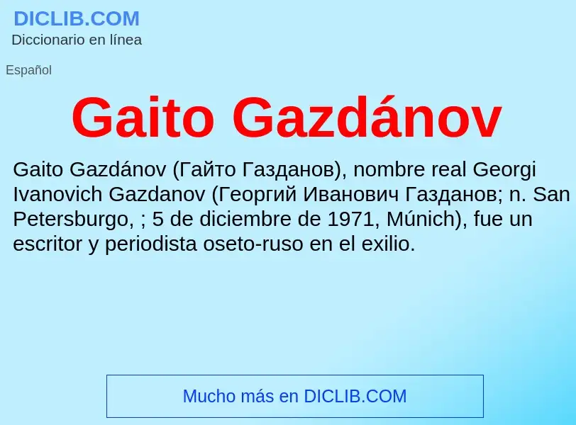 Что такое Gaito Gazdánov - определение