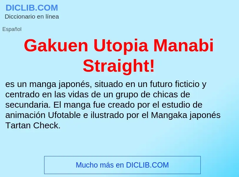 Что такое Gakuen Utopia Manabi Straight! - определение