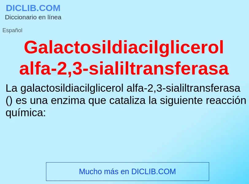 Что такое Galactosildiacilglicerol alfa-2,3-sialiltransferasa - определение