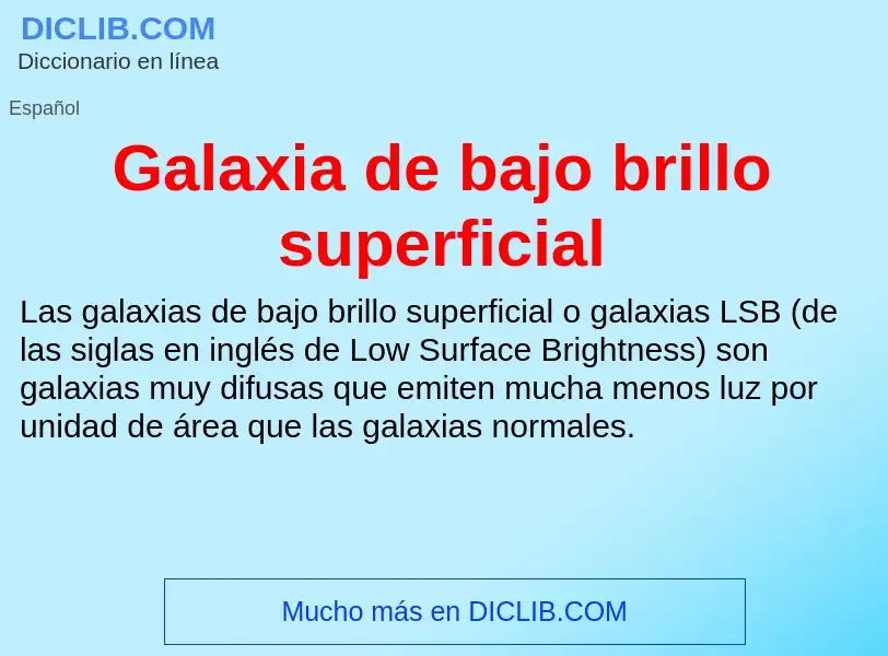 Что такое Galaxia de bajo brillo superficial - определение