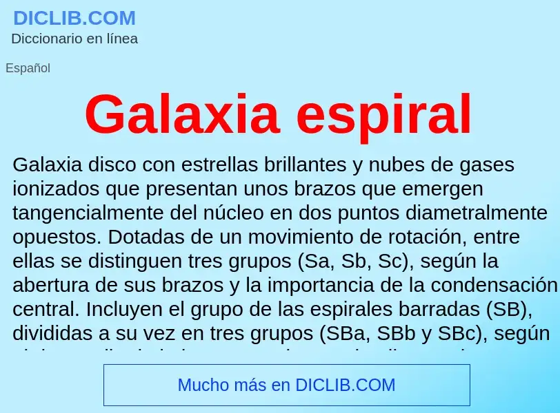 ¿Qué es Galaxia espiral? - significado y definición