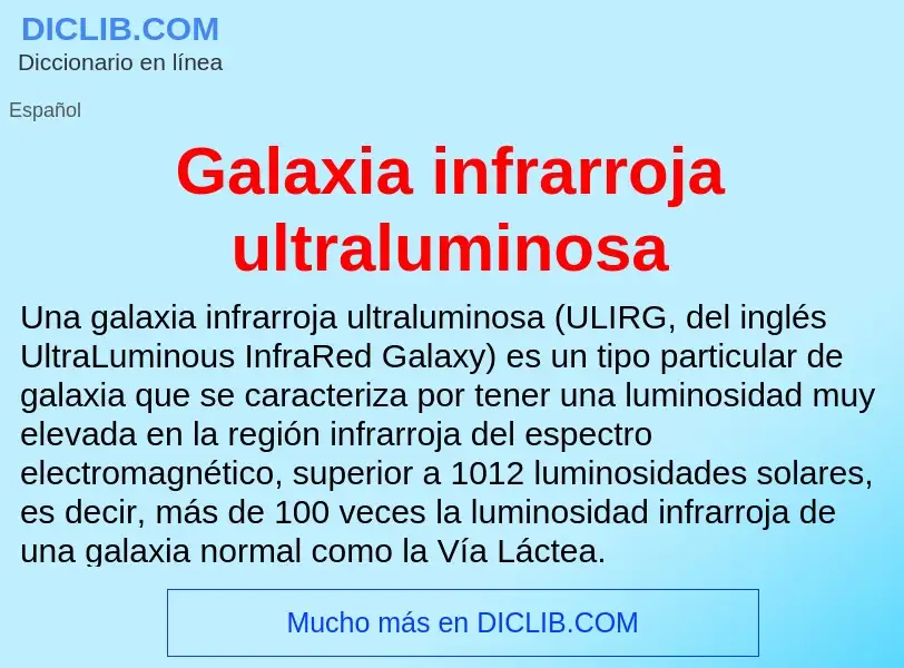 Что такое Galaxia infrarroja ultraluminosa - определение