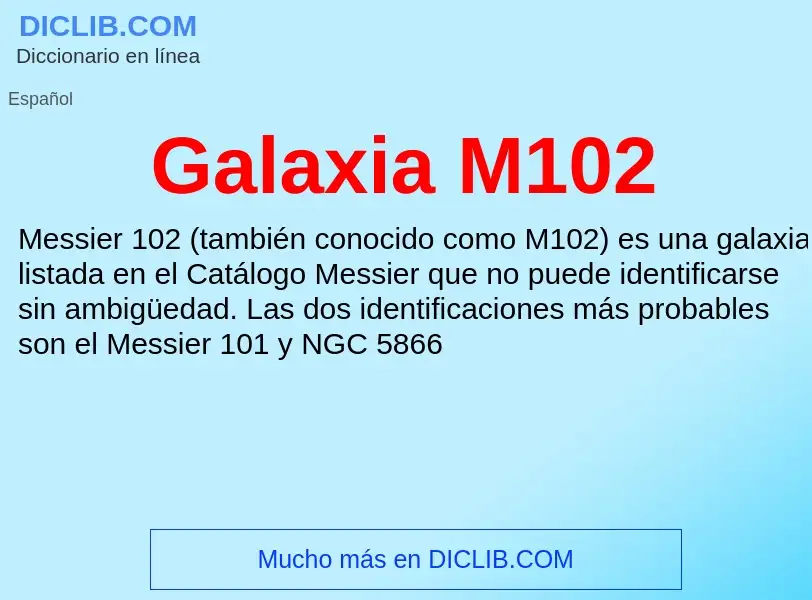 Что такое Galaxia M102 - определение