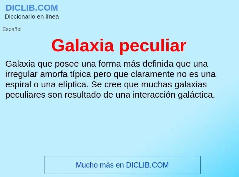 Что такое Galaxia peculiar - определение