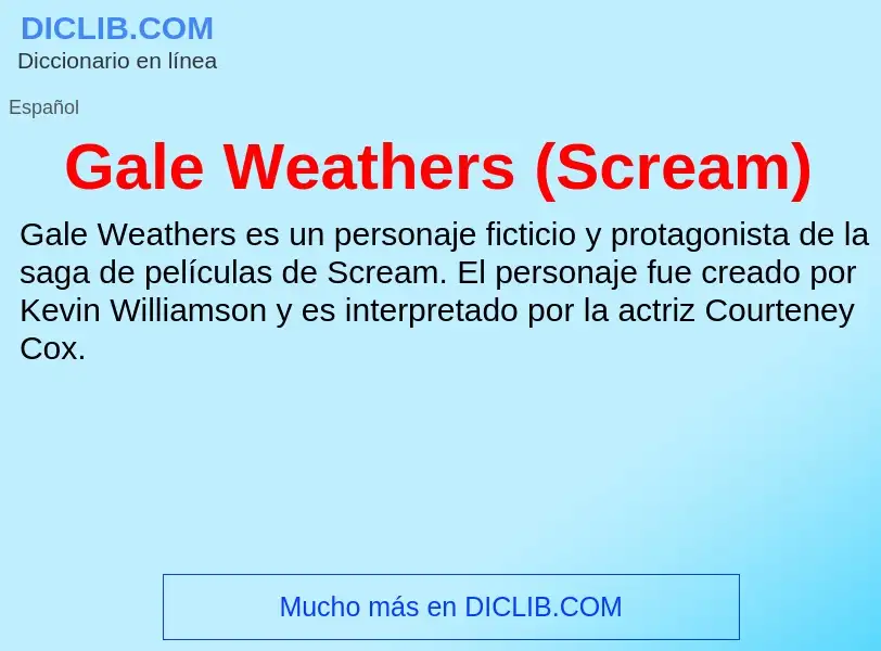 Что такое Gale Weathers (Scream) - определение