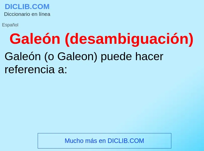 Wat is Galeón (desambiguación) - definition