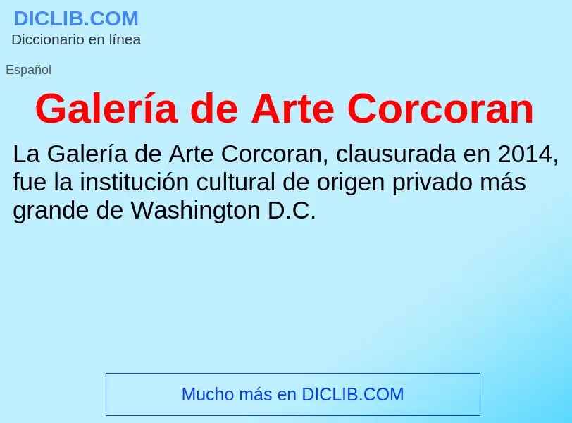 Что такое Galería de Arte Corcoran - определение