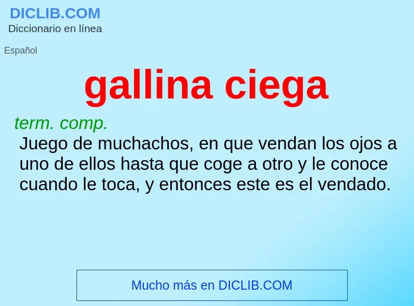 Che cos'è gallina ciega - definizione