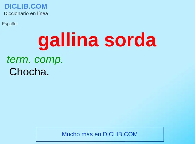 ¿Qué es gallina sorda? - significado y definición