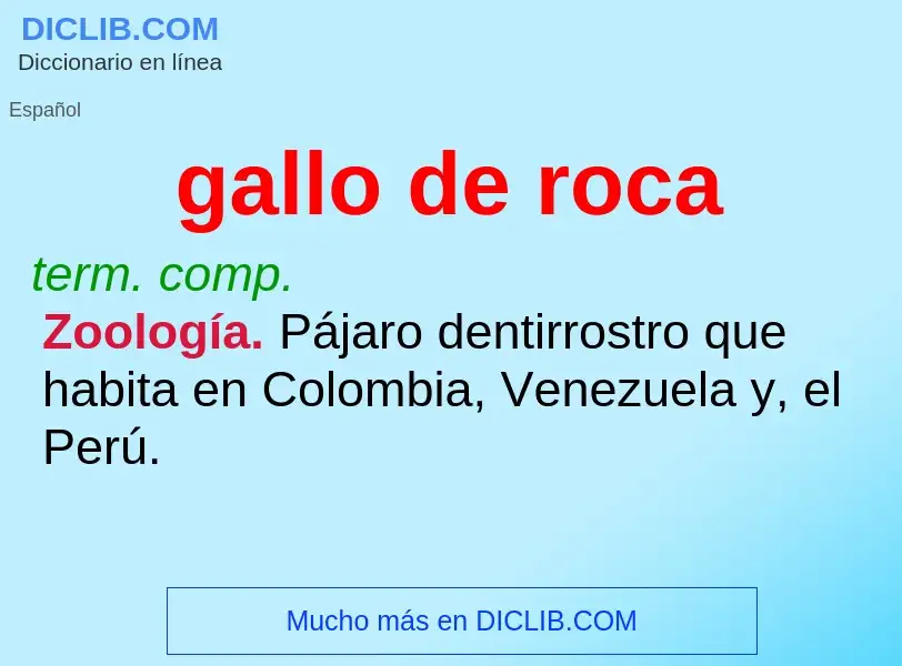 Che cos'è gallo de roca - definizione