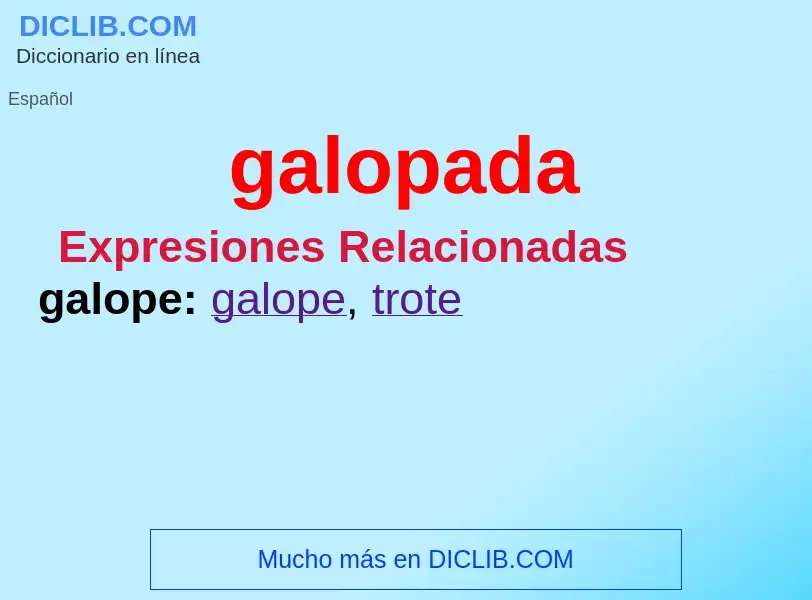 What is galopada - meaning and definition