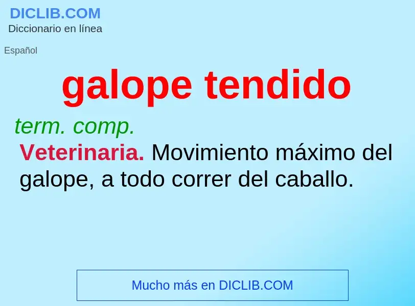 What is galope tendido - definition