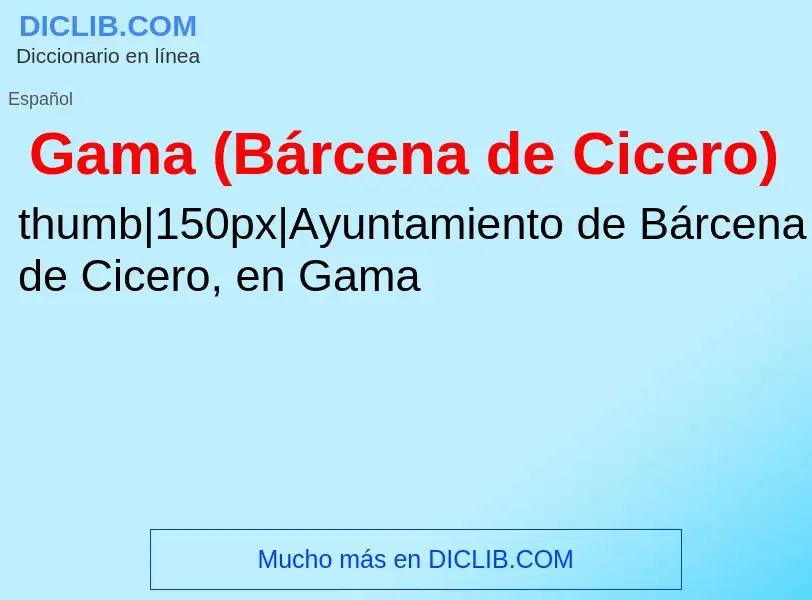 ¿Qué es Gama (Bárcena de Cicero)? - significado y definición