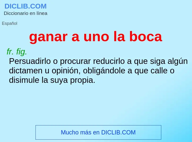 O que é ganar a uno la boca - definição, significado, conceito