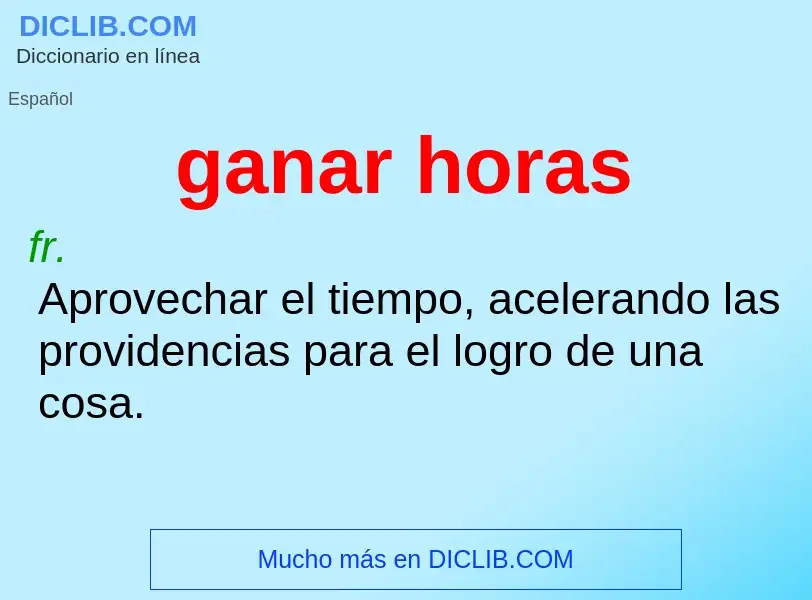 What is ganar horas - definition