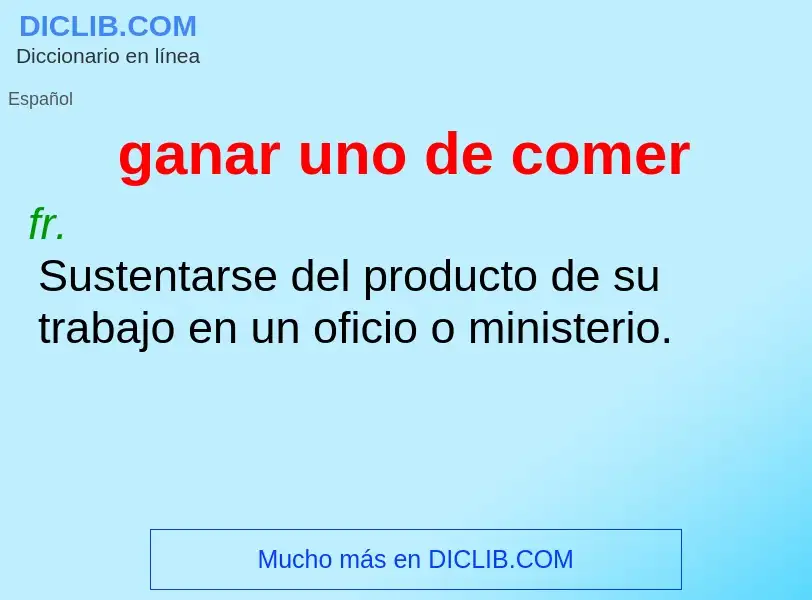 Τι είναι ganar uno de comer - ορισμός