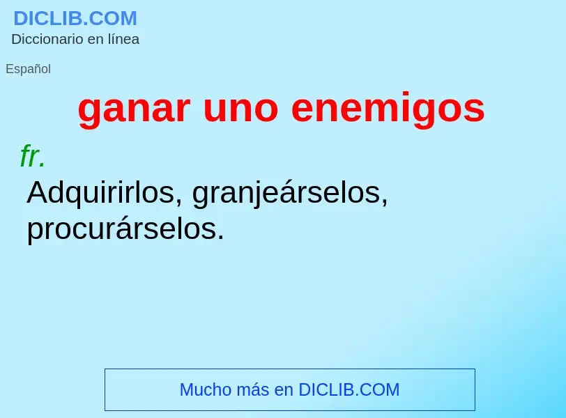 Wat is ganar uno enemigos - definition