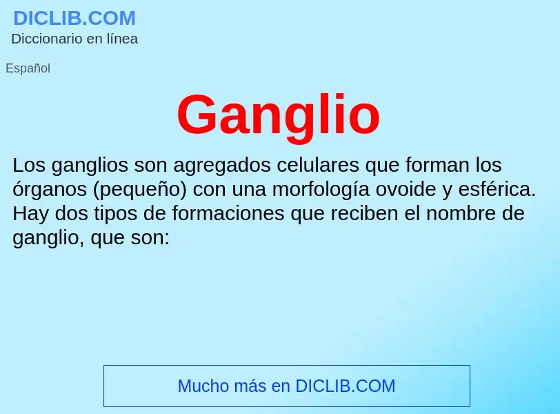 ¿Qué es Ganglio? - significado y definición