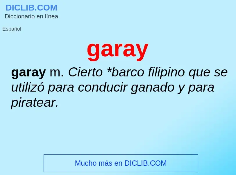 ¿Qué es garay? - significado y definición