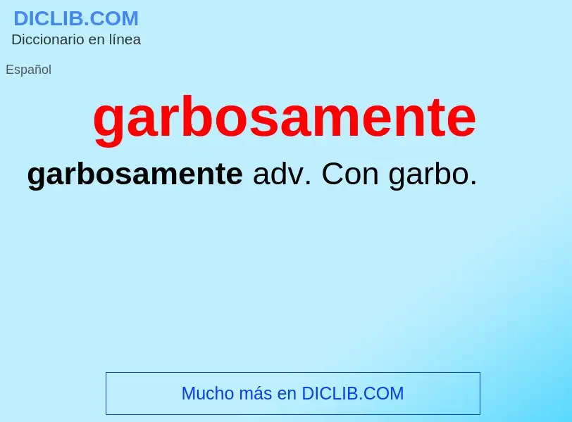 O que é garbosamente - definição, significado, conceito