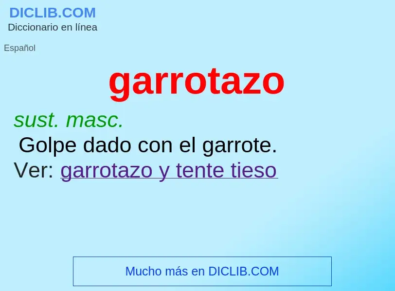 ¿Qué es garrotazo? - significado y definición