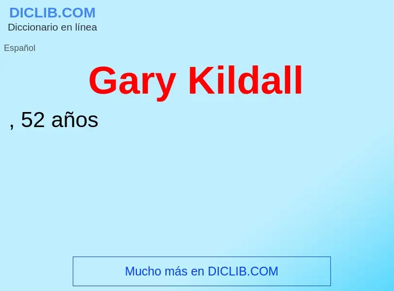 ¿Qué es Gary Kildall? - significado y definición