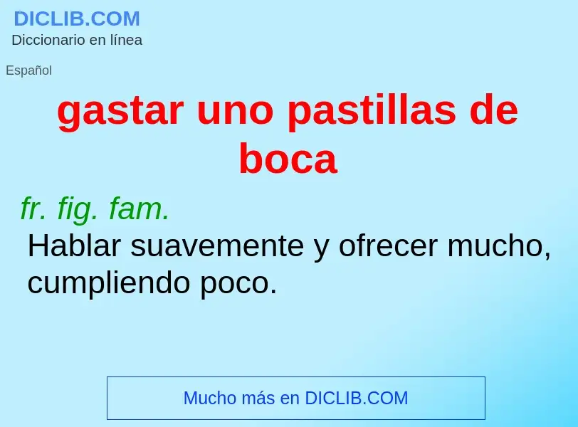 O que é gastar uno pastillas de boca - definição, significado, conceito