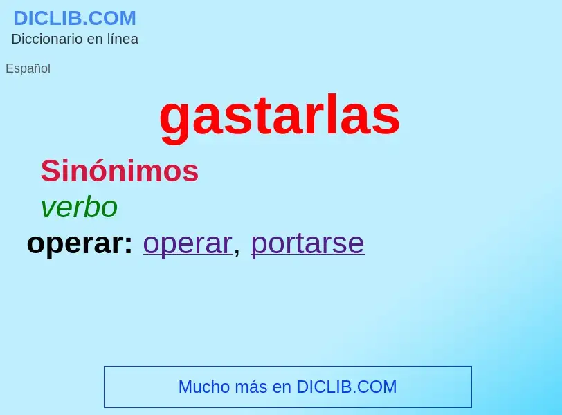 What is gastarlas - meaning and definition