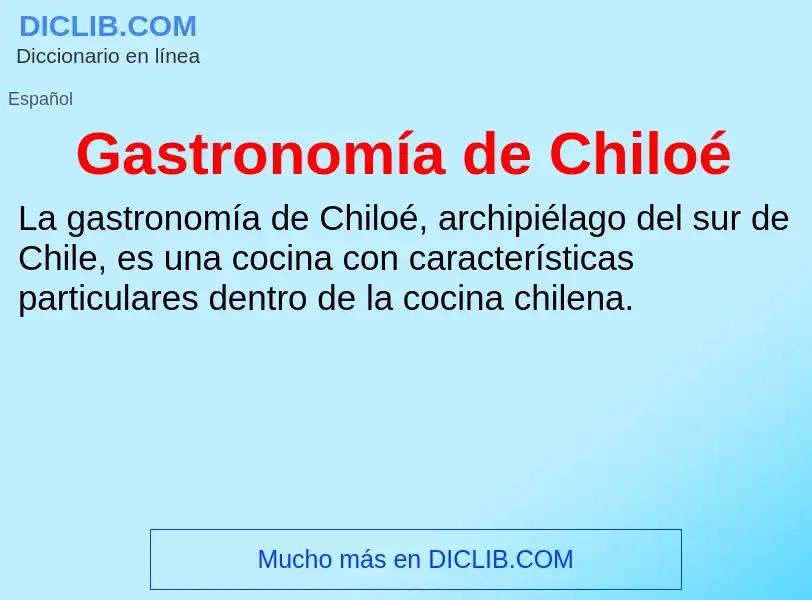 Τι είναι Gastronomía de Chiloé - ορισμός