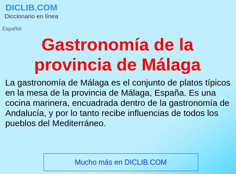 ¿Qué es Gastronomía de la provincia de Málaga? - significado y definición