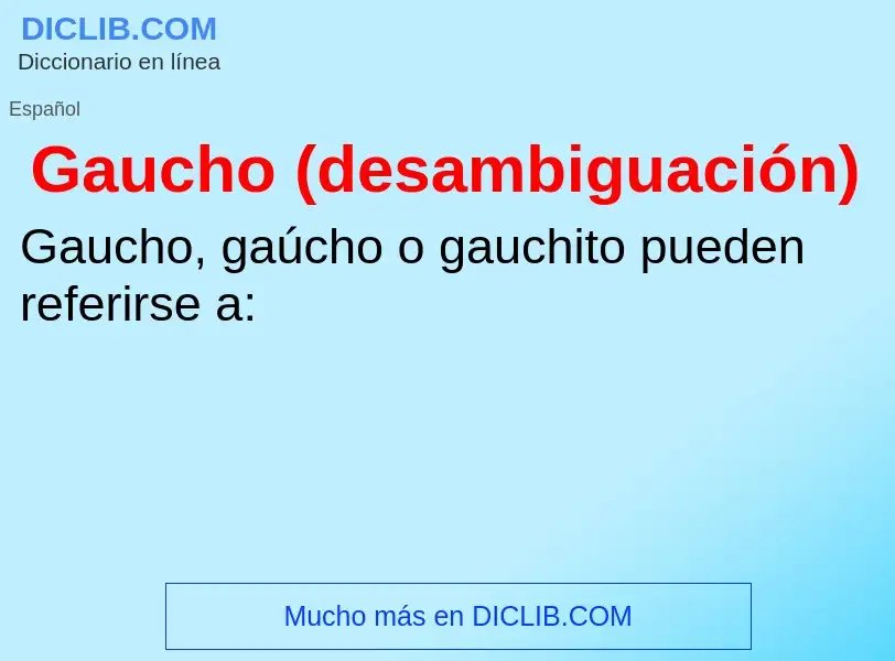 What is Gaucho (desambiguación) - definition