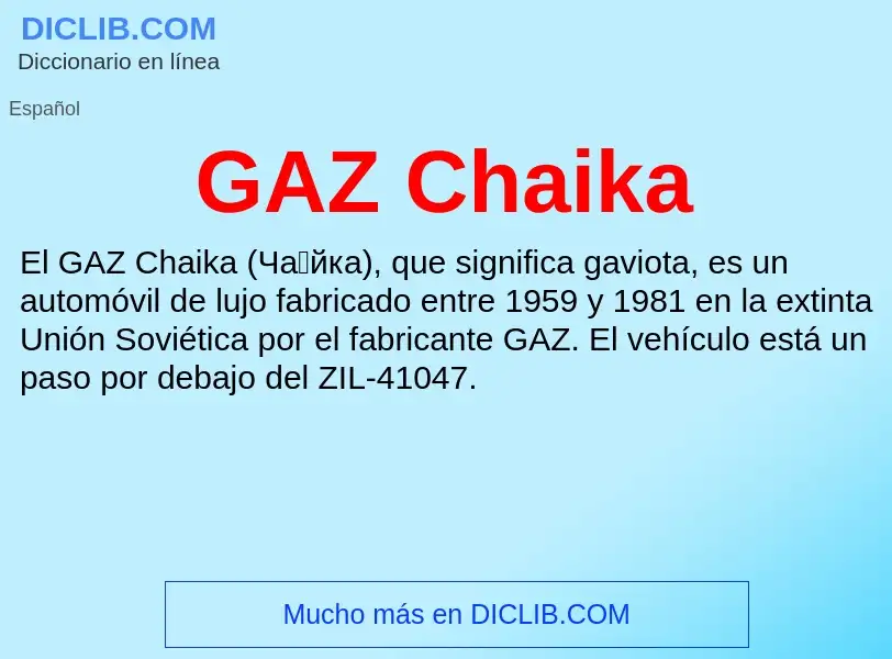 Qu'est-ce que GAZ Chaika - définition